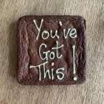 You've Got This brownie slab Chocolate lovers brownie heaven brownie box gift admiration exams support.